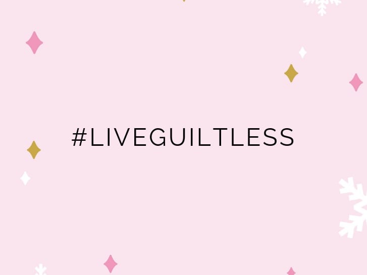 #Liveguiltless Inspirational Quotes